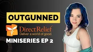 Outgunned Direct Relief Ep 2