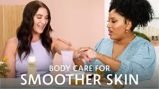 Body Care for Radiant Skin and Visibly Smoothing Cellulite | Sephora
