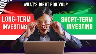 Long-Term vs Short-Term Investing &mdash; What&rsquo;s Right for You?