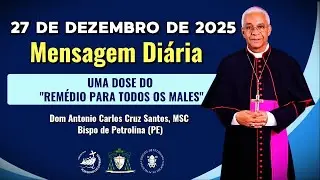 Mensagem Di&aacute;ria de Dom Antonio Carlos,MSC - 27/12/2025