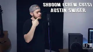 Shboom | Crew Cuts (Cover by Austin Swiger)