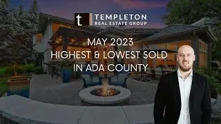Highest & Lowest Sold Homes | Ada County | May 2023