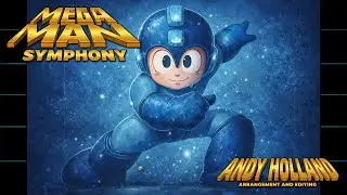 Mega Man Symphony / Orchestral Soundtrack Cover + Bonus (Remastered)