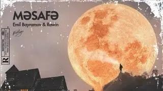 Emil Bayramov & Rawin - MƏSAFƏ