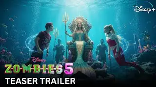 ZOMBIES 5: RISE OF THE MERMAIDS | Teaser, Trailer (2026) | Disney+ | The Diplomatic Mission Begins.