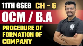 Procedure of Formation of Company | 11th GSEB OCM | Chapter - 6 | Lecture - 5 | UGT