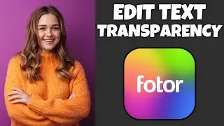 Как изменить прозрачность текста в Fotor | Учебное пособие по Fotor