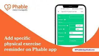 How to Add Specific Physical Exercise Reminder On Phable App | Phablecare