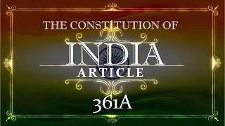 THE CONSTITUTION OF INDIA |361A _ ARTICLE | with explanation |Listen and Share an article every day|