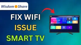 How To Fix Wisdom Share Smart TV WIFI Problem 2025 - Full Guide
