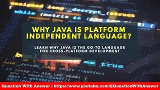 Why Java is Platform Independent Language?
