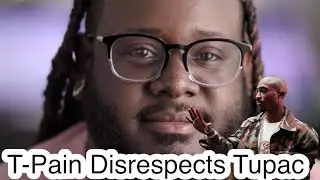 T-Pain DISRESPECTS 2PAC’s LEGACY!! SMH