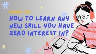 How to Learn a New Skill You Have Zero Interest In (English Version)