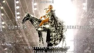 Beyoncé - SUMMER RENAISSANCE - [RENAISSANCE WORLD TOUR] (Live Studio Version)