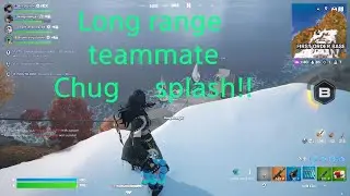 Fortnite - Long range teammate Chug splash!!