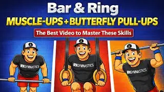 Bar & Ring Muscle-Ups and Butterfly Pull-Ups | The Best Video to Master These Skills