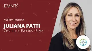 Agenda Positiva Evnts - com Juliana Patti, Gestora de Eventos da Bayer
