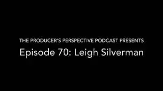 The Producer's Perspective Podcast, Episode 70: Leigh Silverman