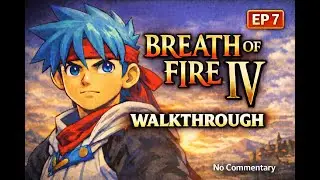 Breath of Fire IV Walkthrough PS1 | Full Game No Commentary | JRPG Classic| Episode 7