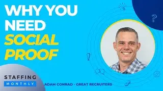 Staffing Monthly - Recruiting Quadrant - Why you Need Social Proof
