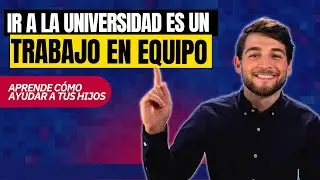 Ir a la Universidad es un Trabajo en Equipo