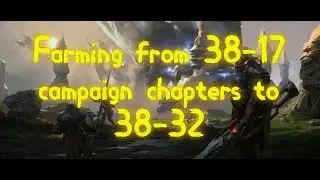 Farming from 38-17 campaign chapters to 38-32 in Eternal Evolution