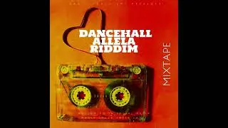 DANCEHALL ALLELA RIDDIM MIXTAPE