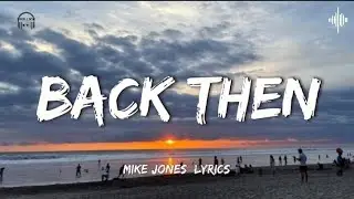 Back Then - Mike Jones [Lyrics]
