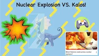 Which Pok&eacute;mon could survive a Nuclear explosion - Original video by DeliciousJames
