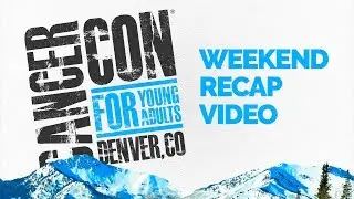 CancerCon 2018 Weekend Recap Video