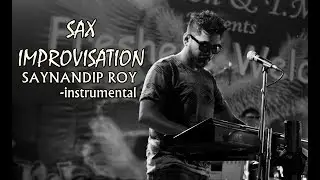 Sax Improvisation | SAYANDIP ROY | Instrumentals.