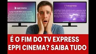 TV Express e Eppi Cinema ACABARAM MESMO? A VERDADE QUE ESSE P&Uacute;BLICO PRECISA SABER!