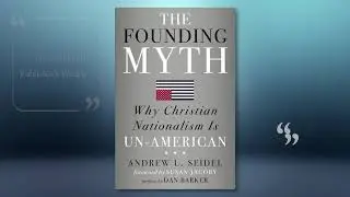 The Founding Myth: Why Christian Nationalism is Un-American book trailer