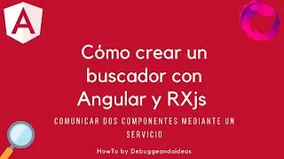 Cómo crear un buscador en Angular usando RXjs y consumiendo un API Rest (Parte 3)