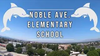 Noble Ave. Elementary School 2020 (SPECIAL GUEST ENDING)