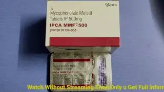 Ipca MMF 500 mycophenolate mofeitil Tablets uses sideeffects review || Medicine Health