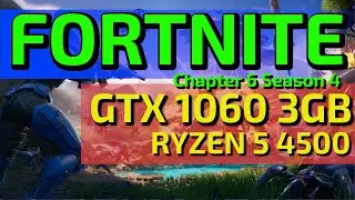 FORTNITE CHAPTER 6 SEASON 4 | GTX 1060 3GB + RYZEN 5 4500 | FullHD 1080p PERFORMANCE + MEDIUM