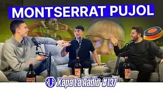Xapa La Ràdio #137 | MONTSERRAT PUJOL, BALISA V16, CANCELO AL BARÇA...