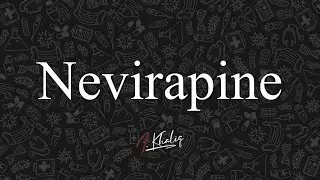 Nevirapine- Anti-Viral Drugs (Cutting Down the Drugs Series)