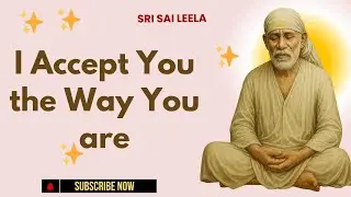 Sai Baba English | I Accept You the Way You are  #saibabablessings
