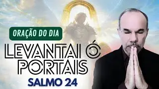 LEVANTAI  &Oacute; PORTAS ETERNAS PARA ENTRAR O REI DA GL&Oacute;RIA.