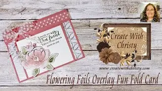 How to Make Overlay Fun Fold Cards-Flowering Foils Card Sale-A-Bration 2020