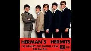 Herman's Hermits – I'm Henery The Eighth I Am/Dream On  - 1965 - 5.1 surround STEREO in
