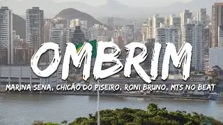 Marina Sena, Chic&atilde;o do Piseiro, Roni Bruno, Mts No Beat - Ombrim (Letra/Lyrics)