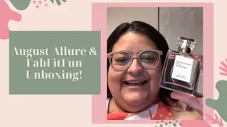 FabFitFun & August Allure Unboxing 📦✨ Should I Renew My Subscriptions?