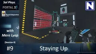 S08E9 Sal Plays Portal2 - with MereLyap - Staying Up