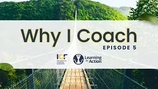 Why I Coach (Episode 5) &mdash; International Coaching Week 🎉