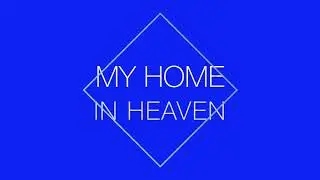 The Sharps | My Home In Heaven (Official Lyric Video)