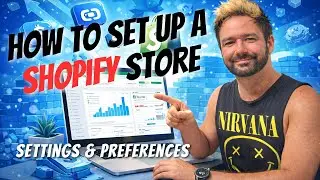 How to Set Up a Shopify Store for Beginners (Settings & Preferences Tutorial)
