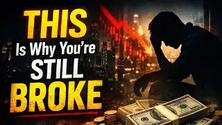 THIS Is Why You&rsquo;re Still BROKE (Harsh Truth